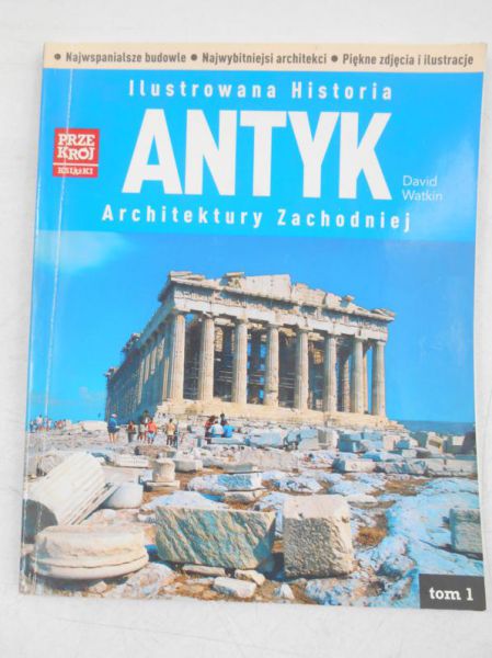 Antyk. Ilustrowana historia architektury zachodniej
