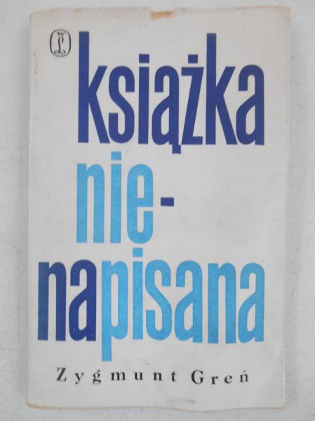 Greń Zygmunt - Książka nie napisana