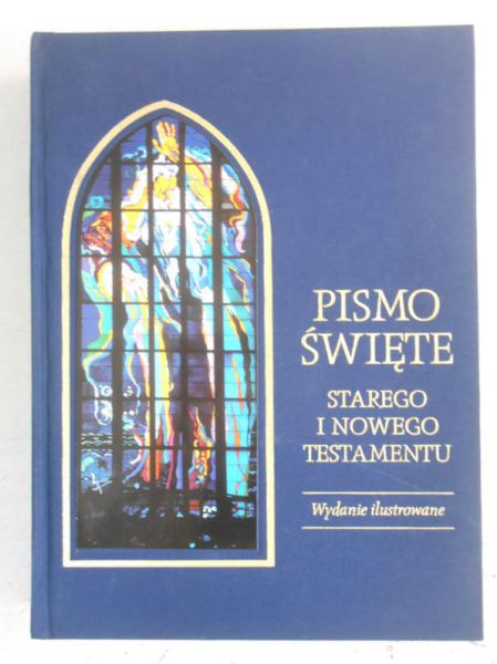 Pismo Święte Starego i Nowego Testamentu. Wydanie ilustrowane