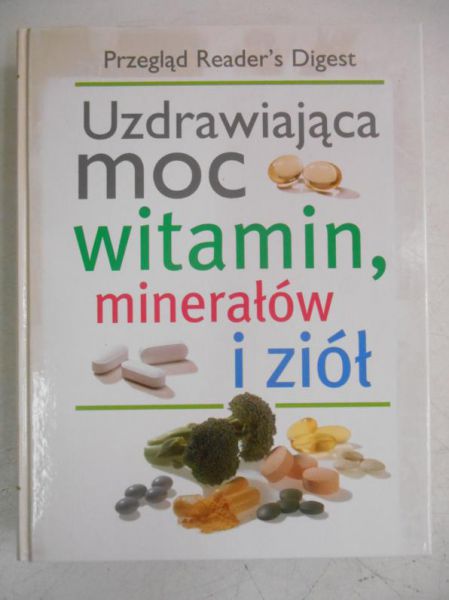 Uzdrawiająca moc witamin, minerałów i ziół