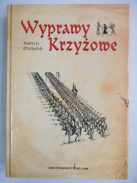 Michałek Andrzej - Wyprawy Krzyżowe