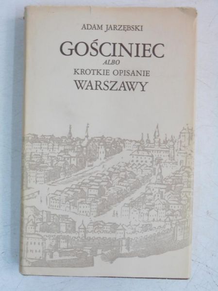 Gościniec albo krotkie opisanie Warszawy, Reprint z 1643 r.