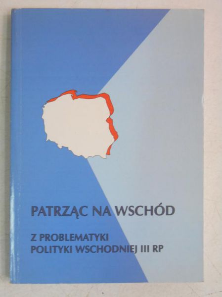 Bielenia Stanisław (red.) - Patrząc na wschód