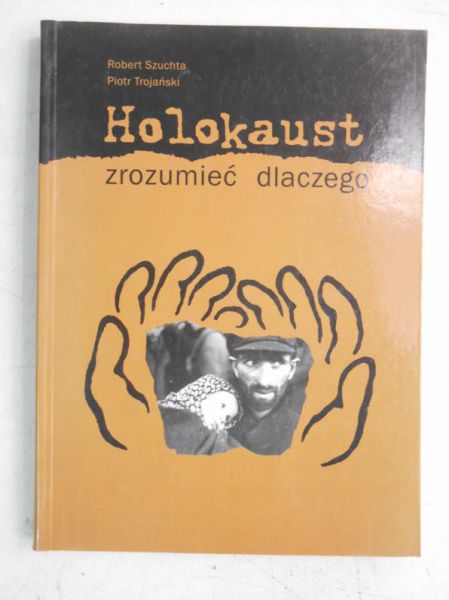 Holokaust. Zrozumieć dlaczego