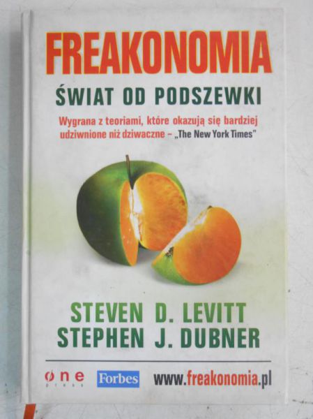 Levitt Steven - Freakonomia. Świat od podszewki