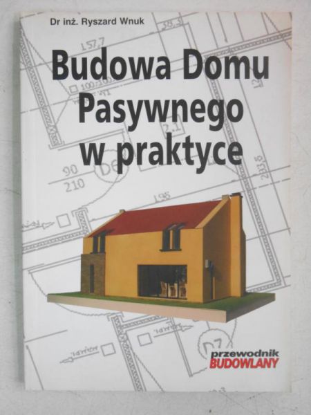 Budowa Domu pasywnego w praktyce