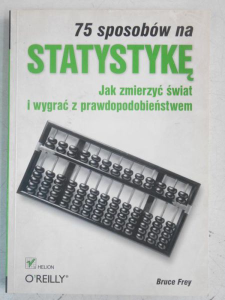 75 sposobów na statystykę. Jak zmierzyć świat i wygrać z prawdopodobieństwem
