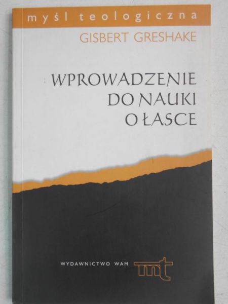 Greshake Gisbert  - Wprowadzenie do nauki o łasce