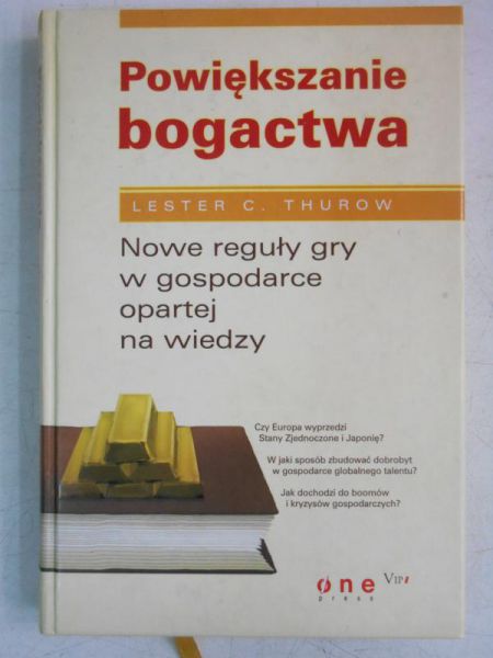 Powiększanie bogactwa. Nowe reguły gry w gospodarce opartej na wiedzy