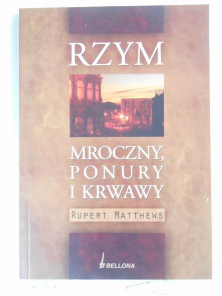 Rzym: Mroczny, ponury i krwawy