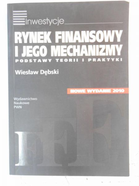 Rynek finansowy i jego mechanizmy. Podstawy teorii i praktyki