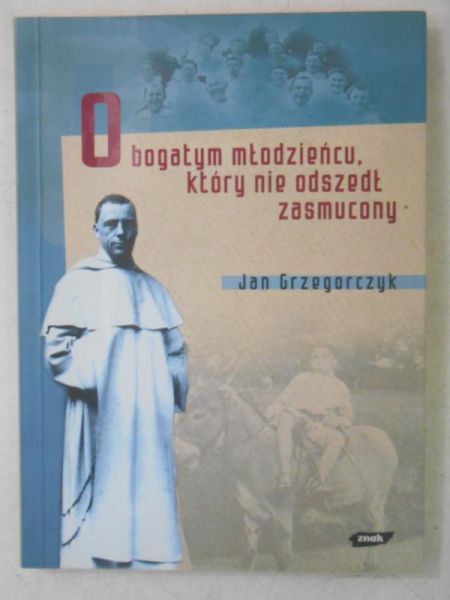 O bogatym młodzieńcu, który nie odszedł zasmucony