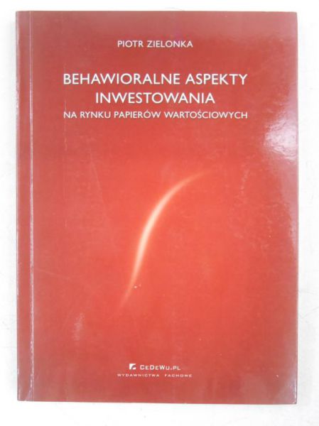 Behawioralne aspekty inwestowania na rynku papierów wartościowych