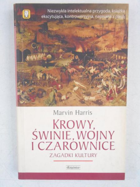 Harris Marvin - Krowy, świnie, wojny i czarownice: zagadki kultury