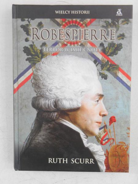 Robespierre. Terror w imię cnoty