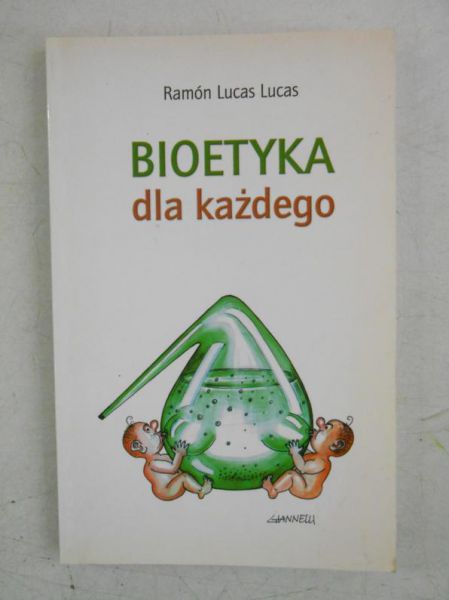 Lucas Ramon Lucas - Bioetyka dla każdego