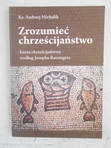 Michalik Andrzej - Zrozumieć chrześcijaństwo