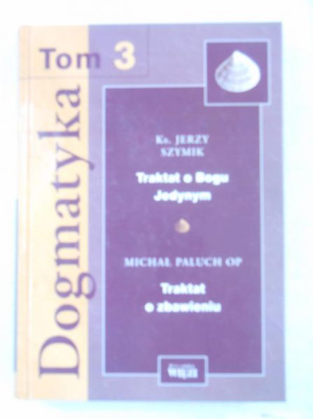 Szymik Jerzy - Dogmatyka, tom III