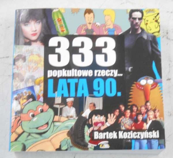   - 333 popkultowe rzeczy. Lata 90