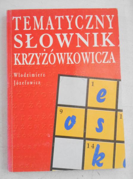 Józefowicz Włodzimierz - Tematyczny słownik krzyżówkowicza