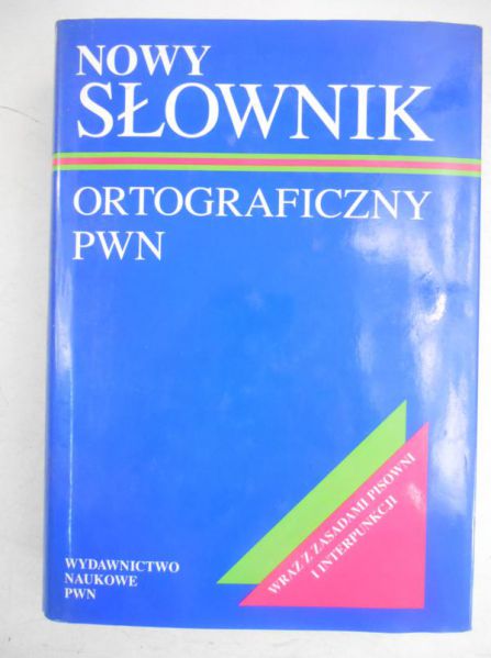 Nowy słownik ortograficzny PWN z zasadami pisowni i interpunkcji