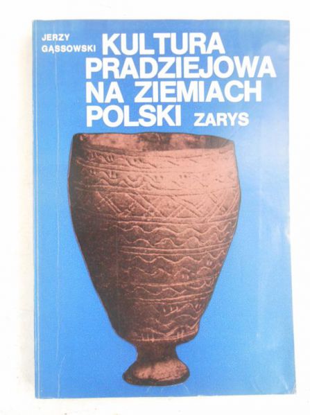 Kultura pradziejowa na ziemiach polskich. Zarys