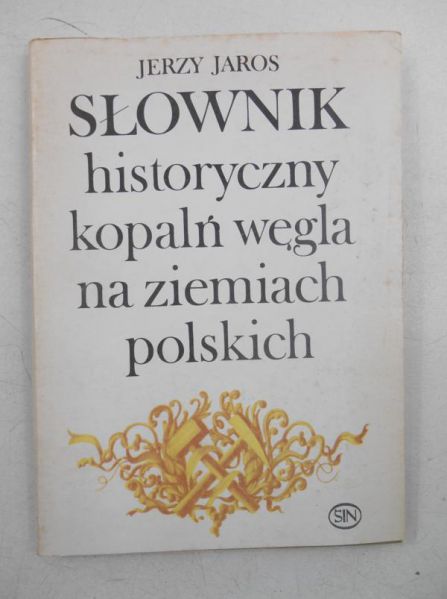 Słownik historyczny kopalń węgla na ziemiach polskich