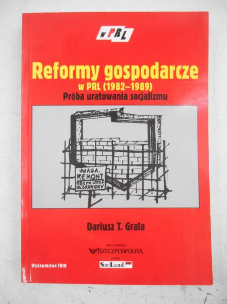 Grala Dariusz - Reformy gospodarcze w PRL (1982-1989)