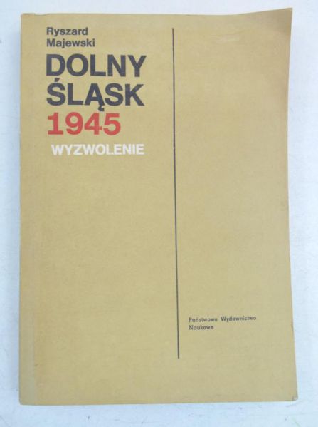 Majewski Ryszard - Dolny Śląsk 1945, wyzwolenie