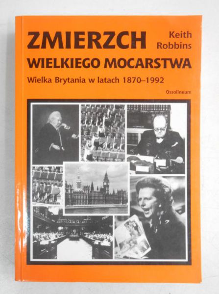 Zmierz wielkiego mocarstwa. Wielka Brytania w latach 1870-1992