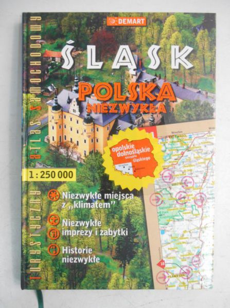Śląsk. Polska niezwykła. Turystyczny atlas samochodowy