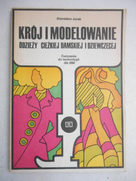 Krój i modelowanie odzieży ciężkiej damskiej i dziewczęcej