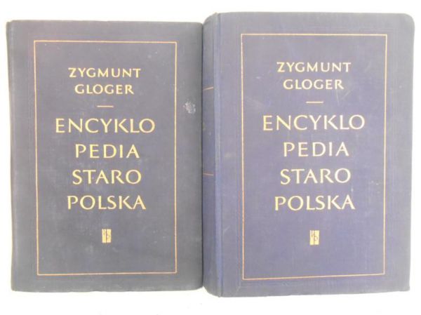 Gloger Zygmunt  -  Encyklopedia staropolska ilustrowana, Tom I-IV