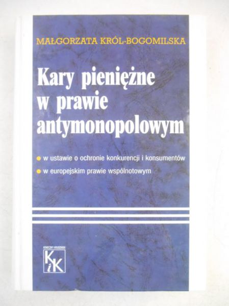 Król-Bogomilska Małgorzata - Kary pieniężne w prawie antymonopolowym