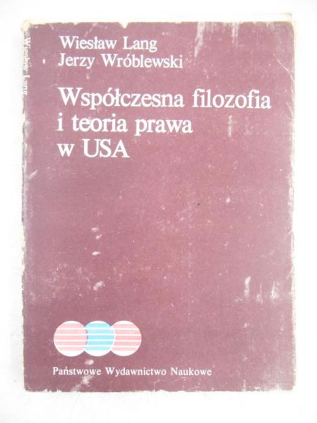 Lang Wiesław  - Współczesna filozofia i teoria prawa w USA