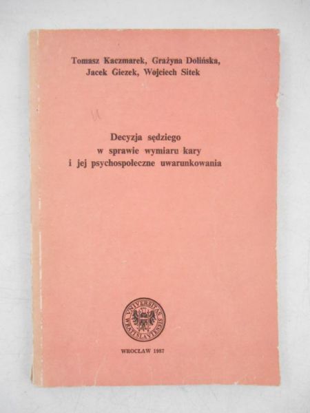 Decyzja sędziego w sprawie wymiaru kary i jej psychospołeczne uwarunkowania