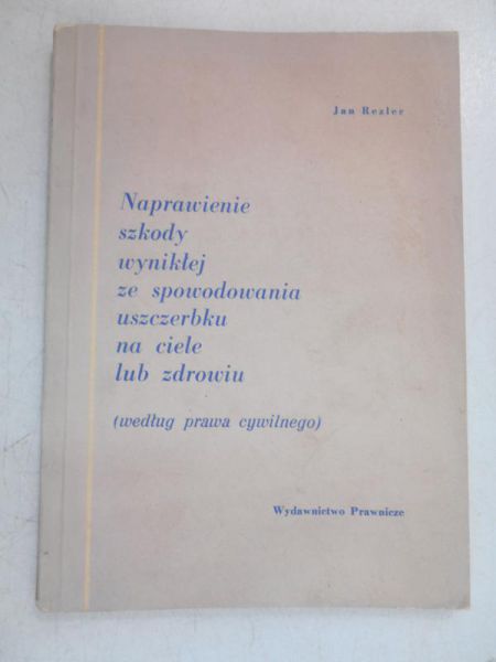 Naprawienie szkody wynikłej ze spowodowania uszczerbku na ciele lub zdrowiu