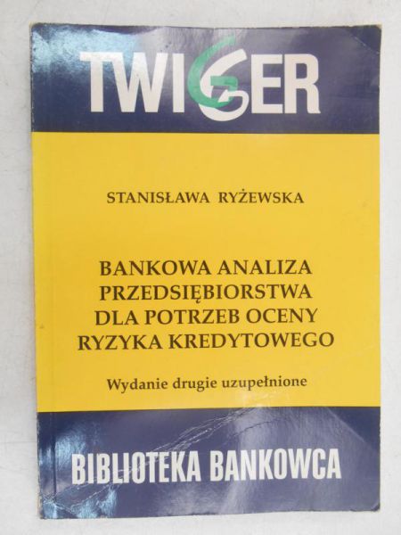 Bankowa analiza przedsięiorstwa dla potrzeb oceny ryzyka kredytowego