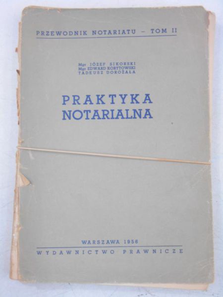 Sikorski Józef, Korytowski Edward, Dorożała Tadeusz - Praktyka notarialna