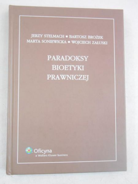 Stelmach Jerzy - Paradoksy bioetyki prawniczej