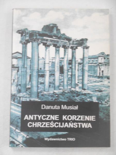 Antyczne korzenie chrześcijaństwa