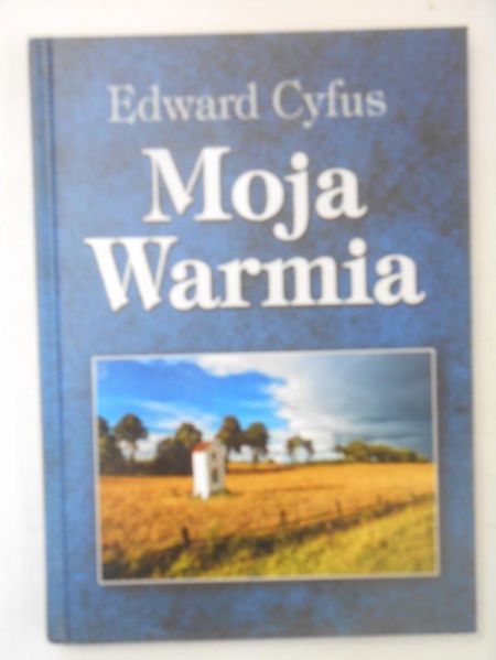 Cyfus Edward - Moja Warmia