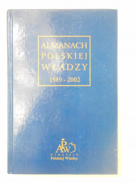 Almanach polskiej władzy 1989-2002