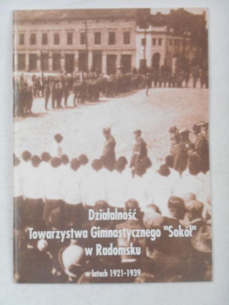 Basiński Stanisław - Działalność Towarzystwa Gimnastycznego "Sokół" w Radomsku w latach 1921-1939