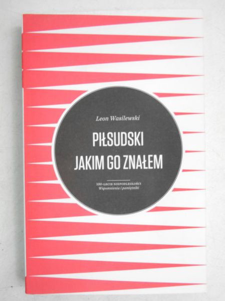 Piłsudski jakim go znałem