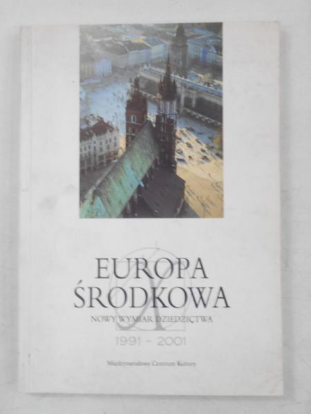 Europa Środkowa. Nowy wymiar dziedzictwa