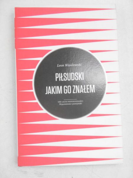 Piłsudski jakim Go znalem