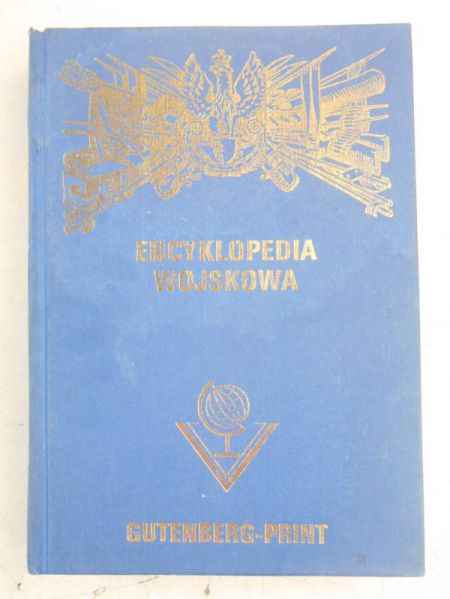 Laskowski Otton (red.) - Encyklopedia Wojskowa, Tom I, Reprint z 1931 r.
