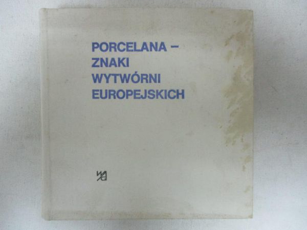 Chrościcki Leon - Porcelana - znaki wytwórni europejskich