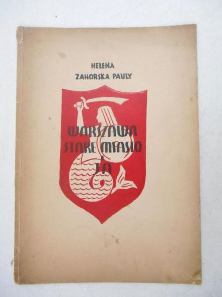 Pauly Zahorska Helena - Warszawa stare miasto i ja, 1947 r.